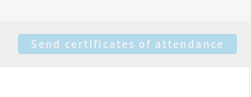 Conferences Certificate of Attendance send disabled button